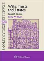 Wills, Trusts, and Estates: Examples & Explanations 7th Edition Cover